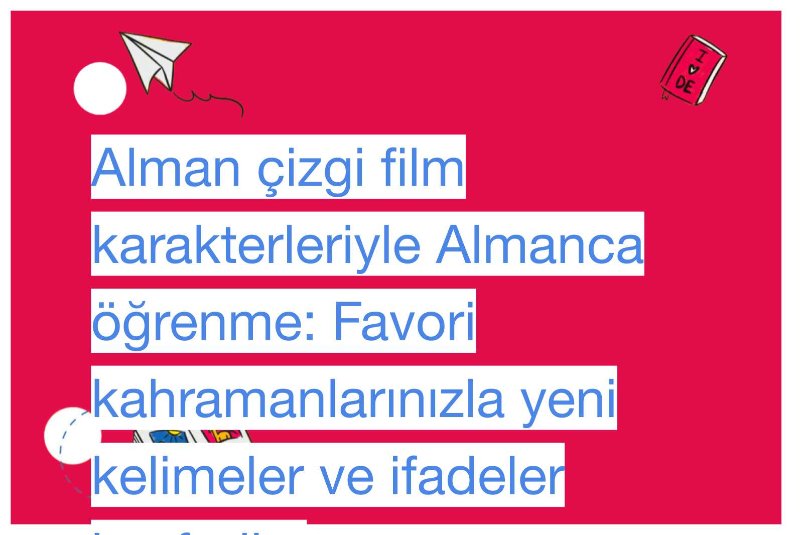 Alman çizgi film karakterleriyle Almanca öğrenme: Favori kahramanlarınızla yeni kelimeler ve ifadeler keşfedin.