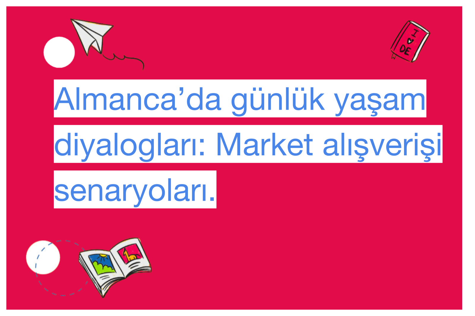 Almanca’da günlük yaşam diyalogları: Market alışverişi senaryoları.