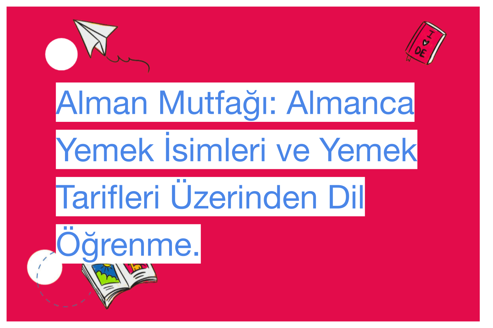 Alman Mutfağı: Almanca Yemek İsimleri ve Yemek Tarifleri Üzerinden Dil Öğrenme.