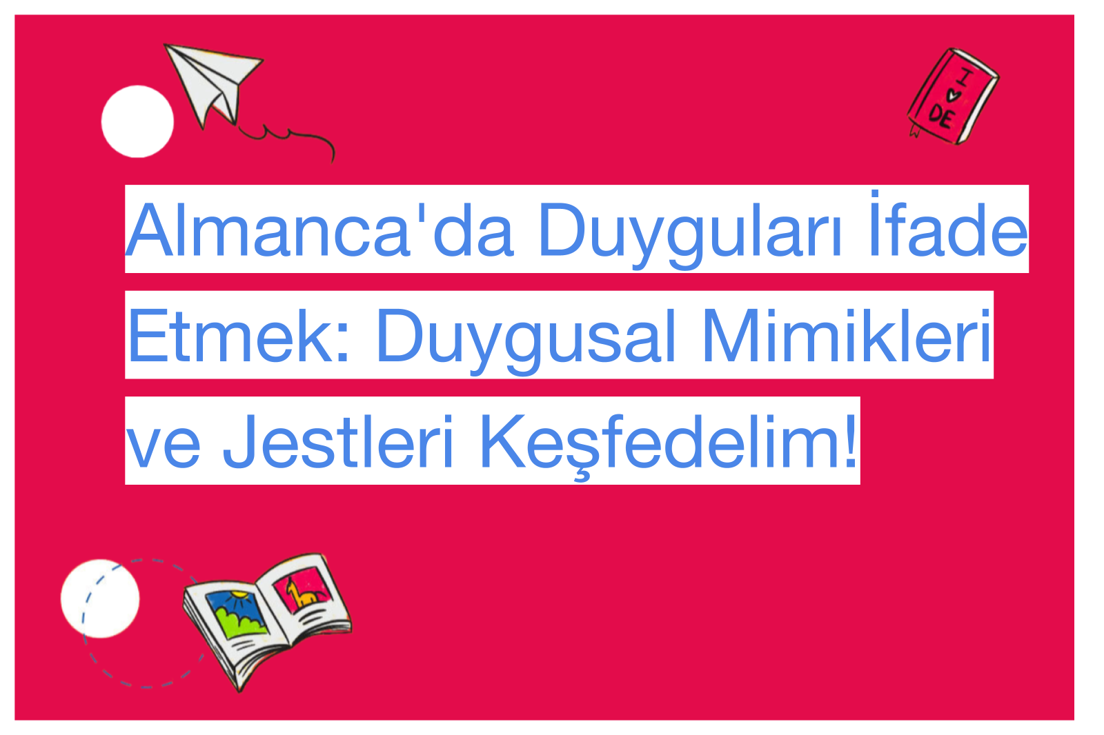Almanca'da Duyguları İfade Etmek: Duygusal Mimikleri ve Jestleri Keşfedelim!