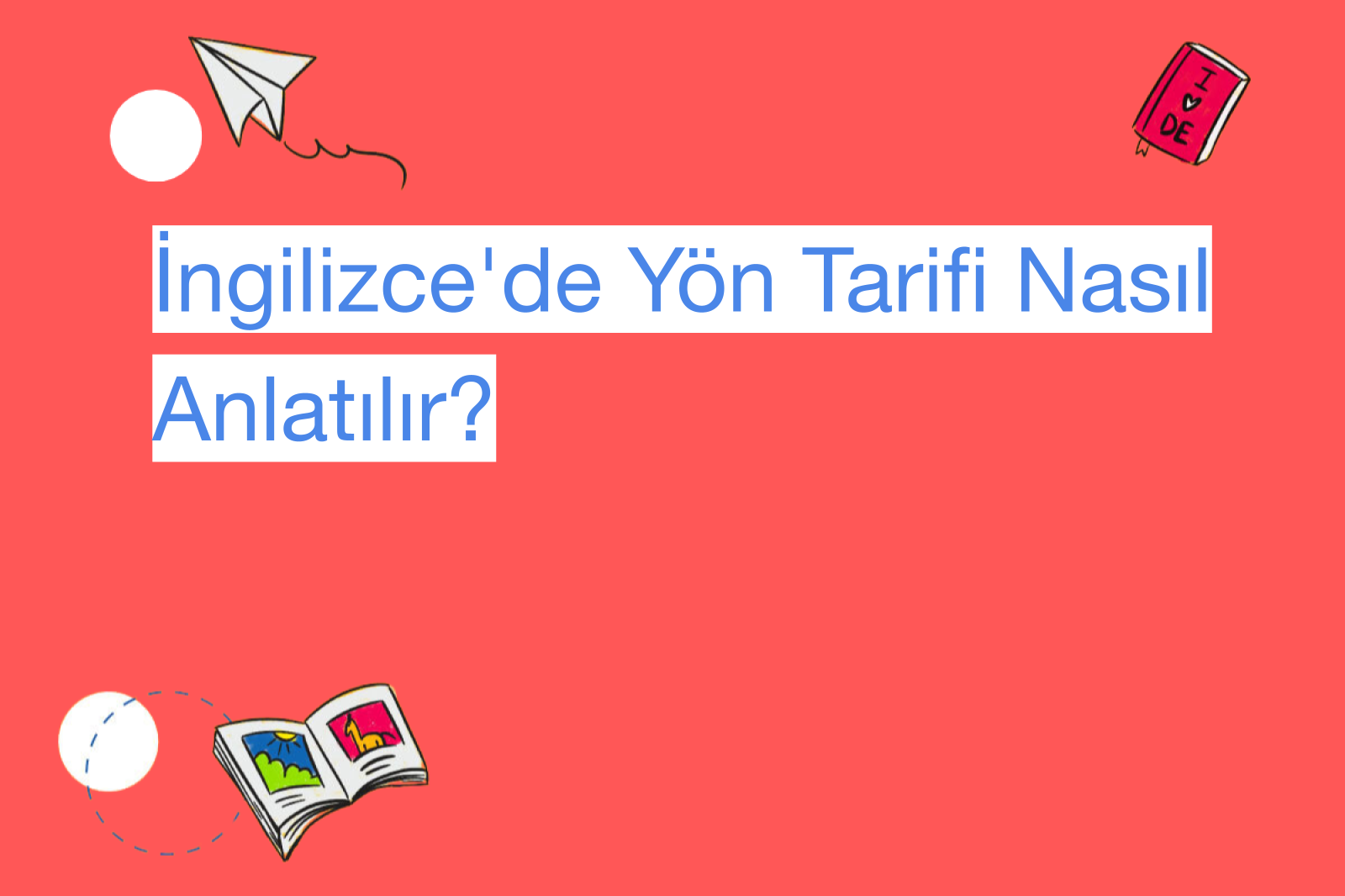 İngilizce'de Yön Tarifi Nasıl Anlatılır?