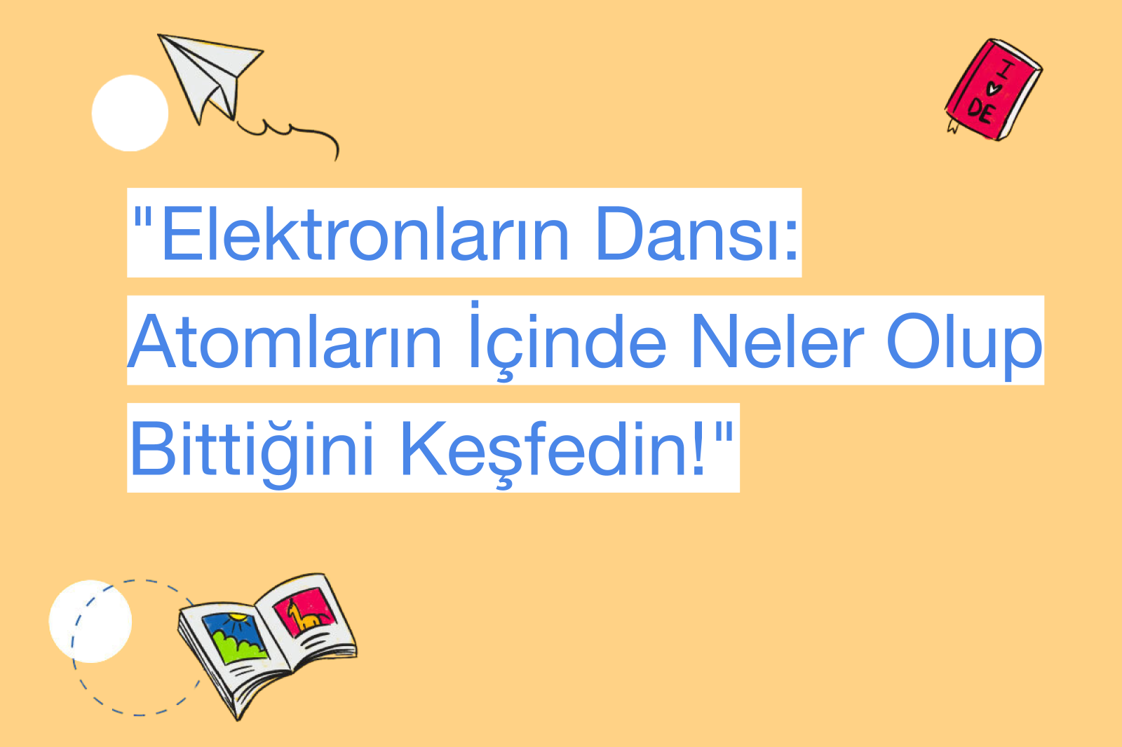 "Elektronların Dansı: Atomların İçinde Neler Olup Bittiğini Keşfedin!"