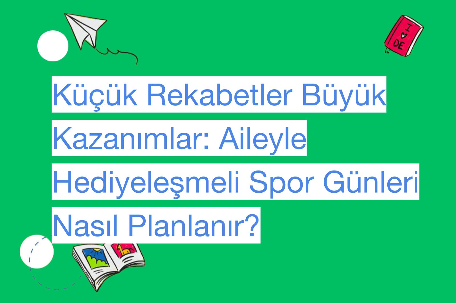 Küçük Rekabetler Büyük Kazanımlar: Aileyle Hediyeleşmeli Spor Günleri Nasıl Planlanır?