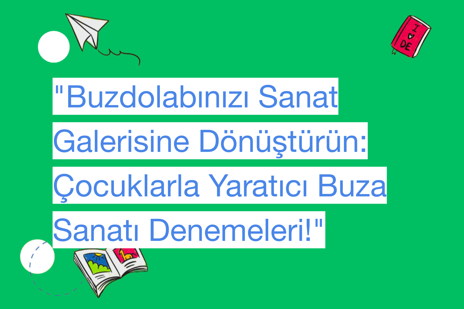 "Buzdolabınızı Sanat Galerisine Dönüştürün: Çocuklarla Yaratıcı Buza Sanatı Denemeleri!"