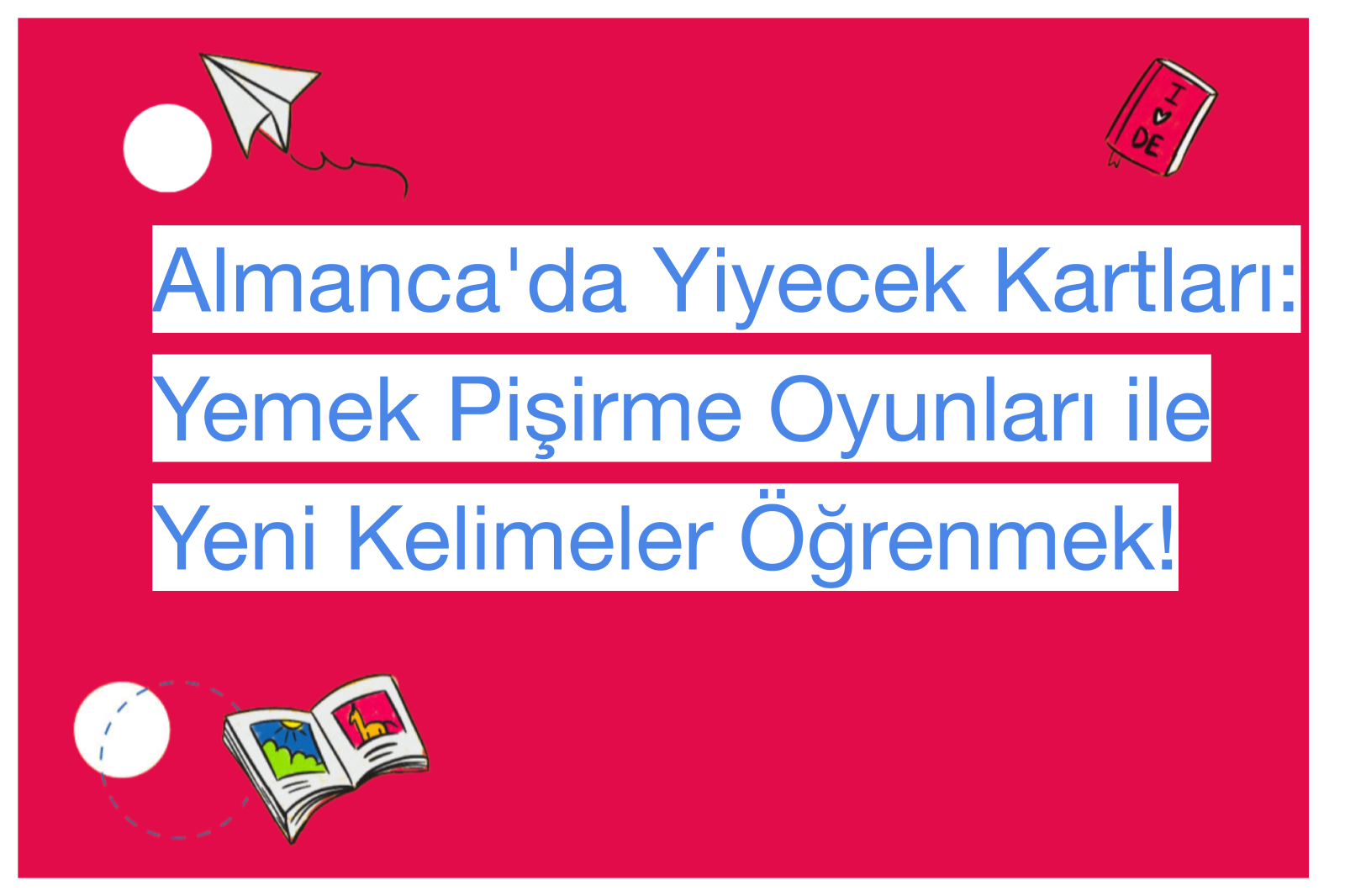 Almanca'da Yiyecek Kartları: Yemek Pişirme Oyunları ile Yeni Kelimeler Öğrenmek!