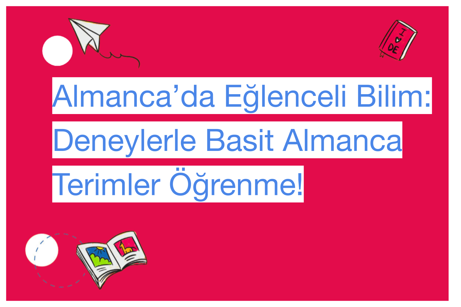 Almanca’da Eğlenceli Bilim: Deneylerle Basit Almanca Terimler Öğrenme!