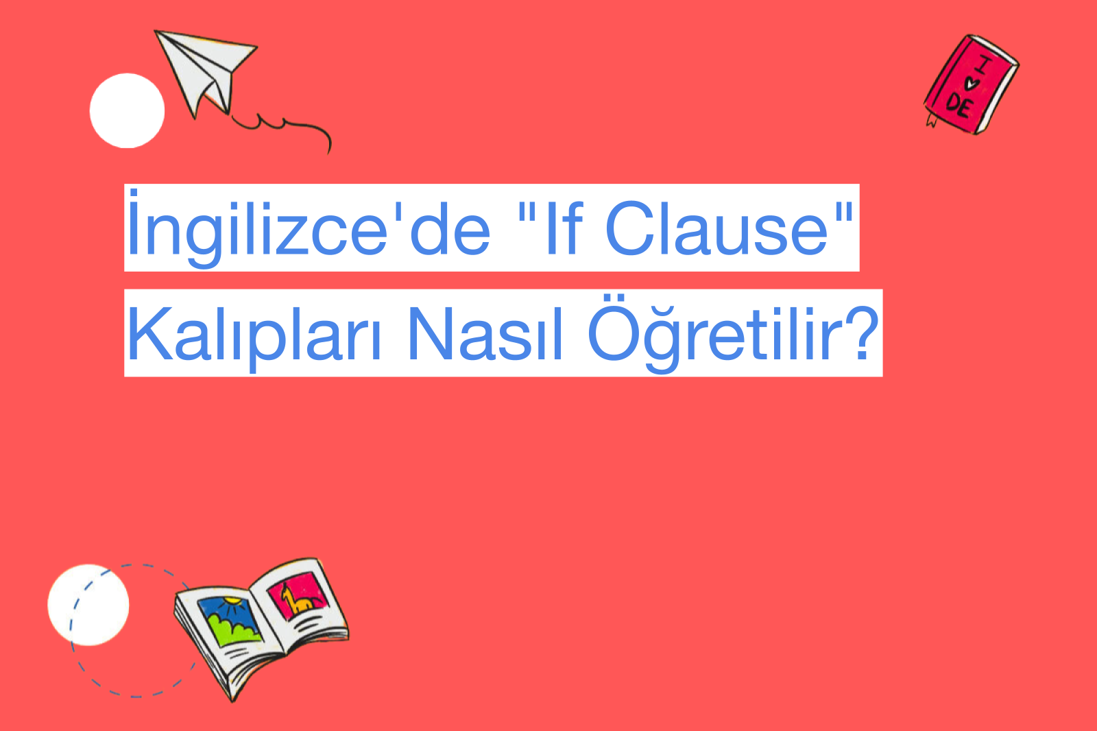 İngilizce'de "If Clause" Kalıpları Nasıl Öğretilir?