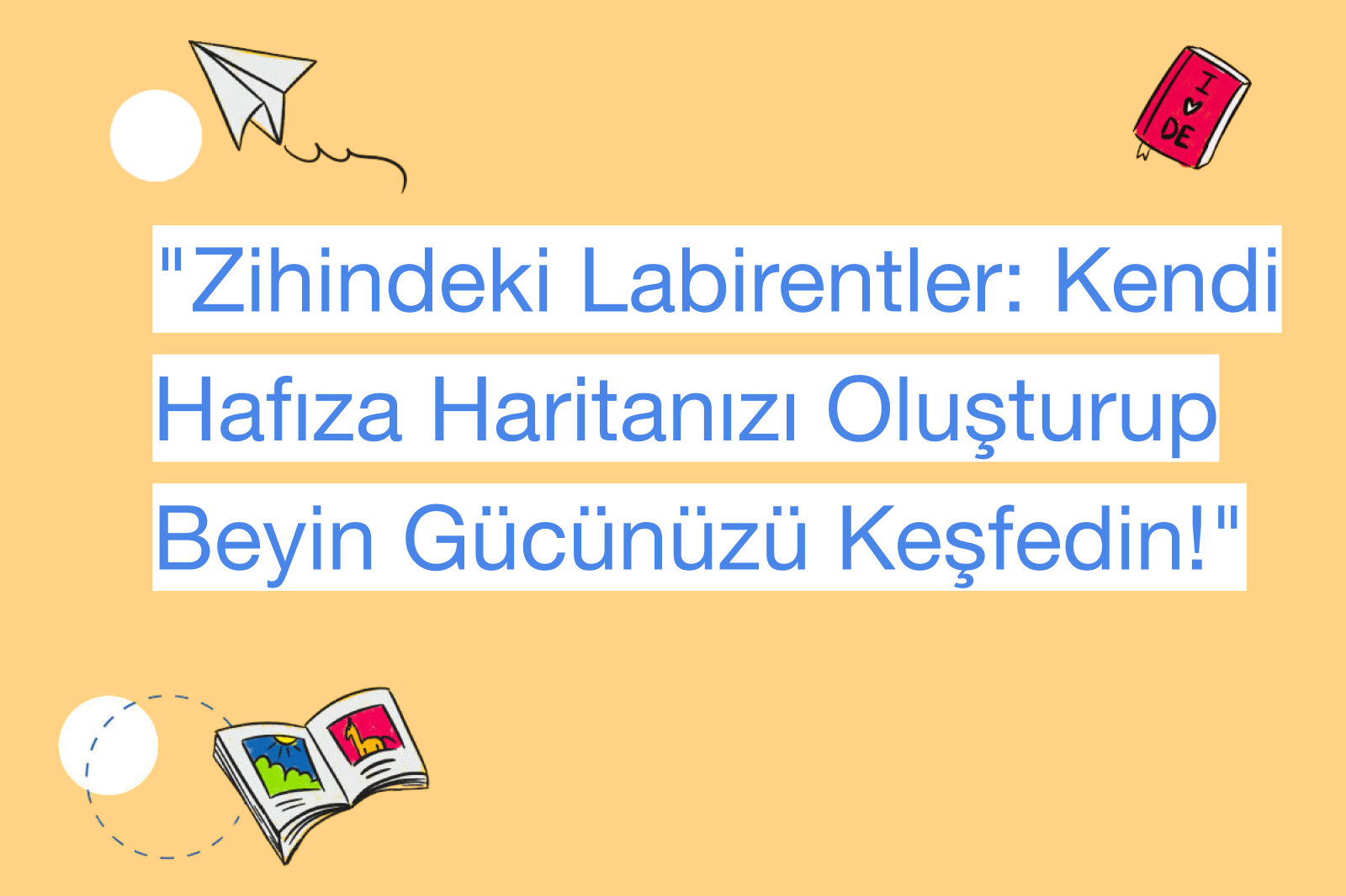 "Zihindeki Labirentler: Kendi Hafıza Haritanızı Oluşturup Beyin Gücünüzü Keşfedin!"
