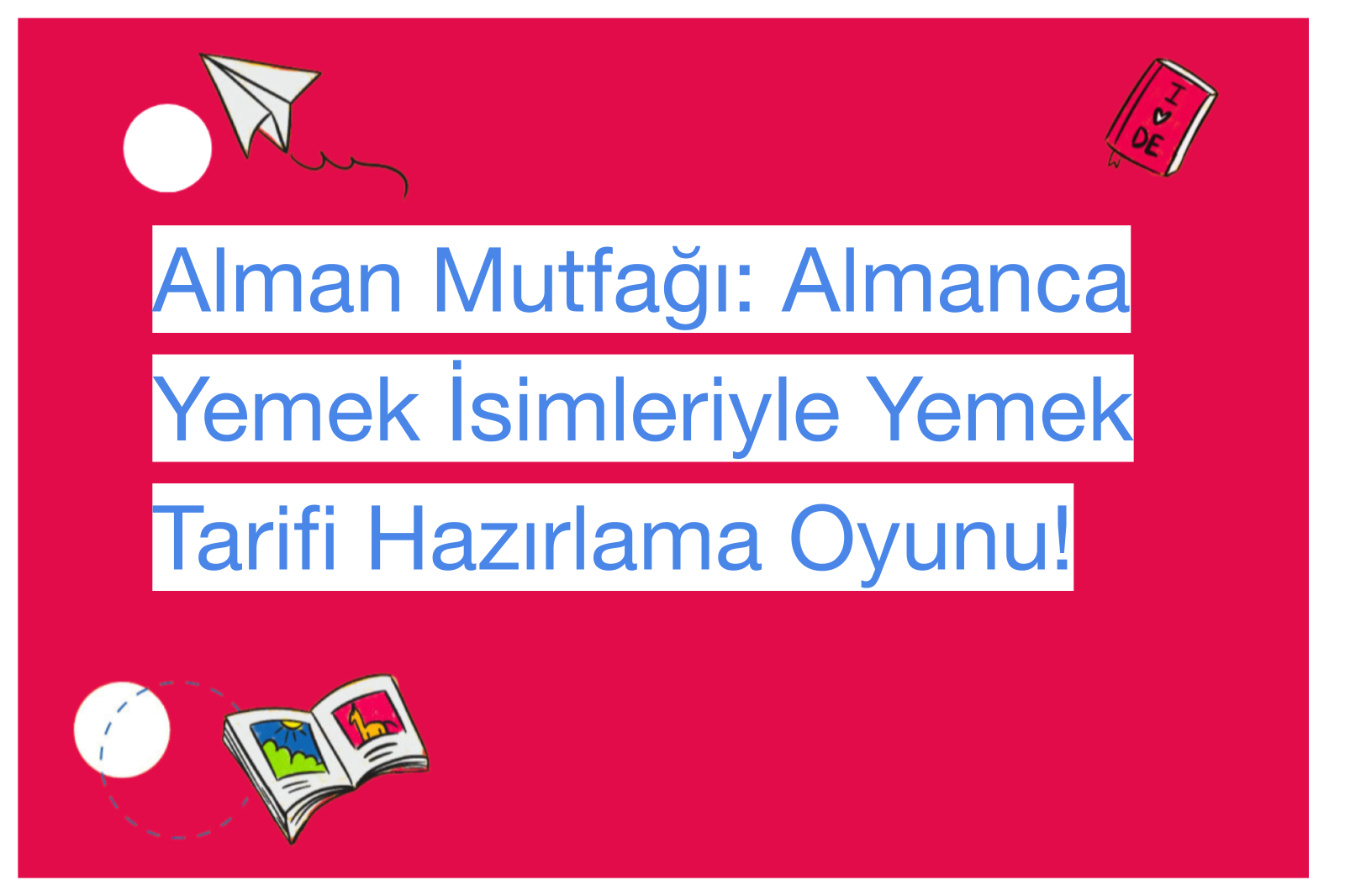 Alman Mutfağı: Almanca Yemek İsimleriyle Yemek Tarifi Hazırlama Oyunu!
