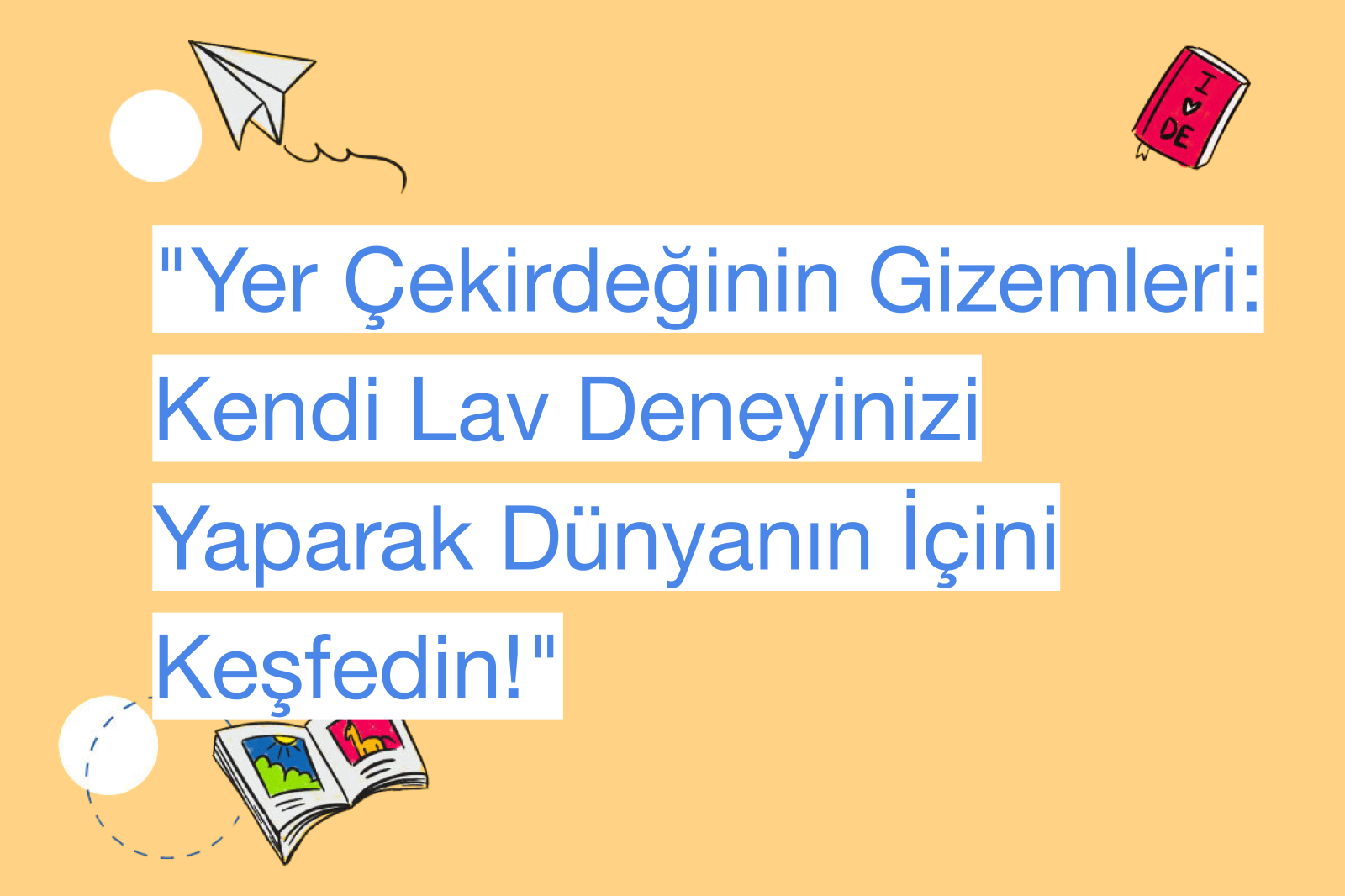 "Yer Çekirdeğinin Gizemleri: Kendi Lav Deneyinizi Yaparak Dünyanın İçini Keşfedin!"