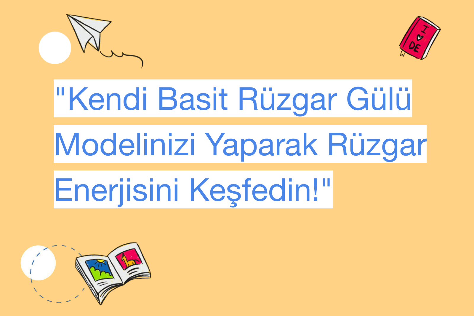 "Kendi Basit Rüzgar Gülü Modelinizi Yaparak Rüzgar Enerjisini Keşfedin!"