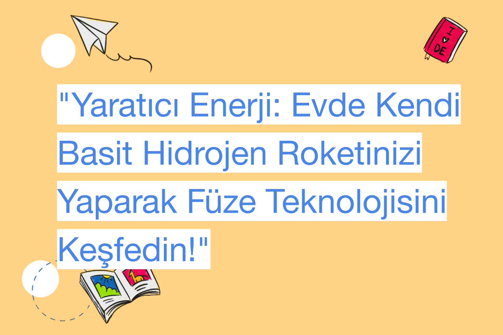 "Yaratıcı Enerji: Evde Kendi Basit Hidrojen Roketinizi Yaparak Füze Teknolojisini Keşfedin!"