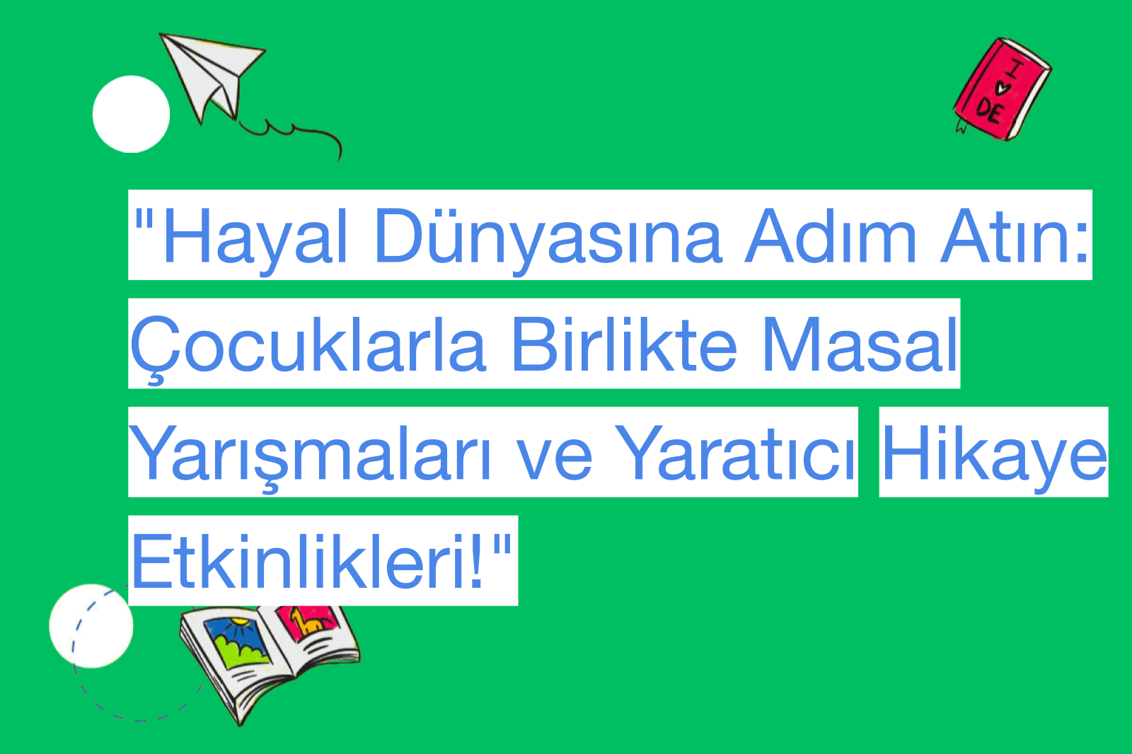 "Hayal Dünyasına Adım Atın: Çocuklarla Birlikte Masal Yarışmaları ve Yaratıcı Hikaye Etkinlikleri!"
