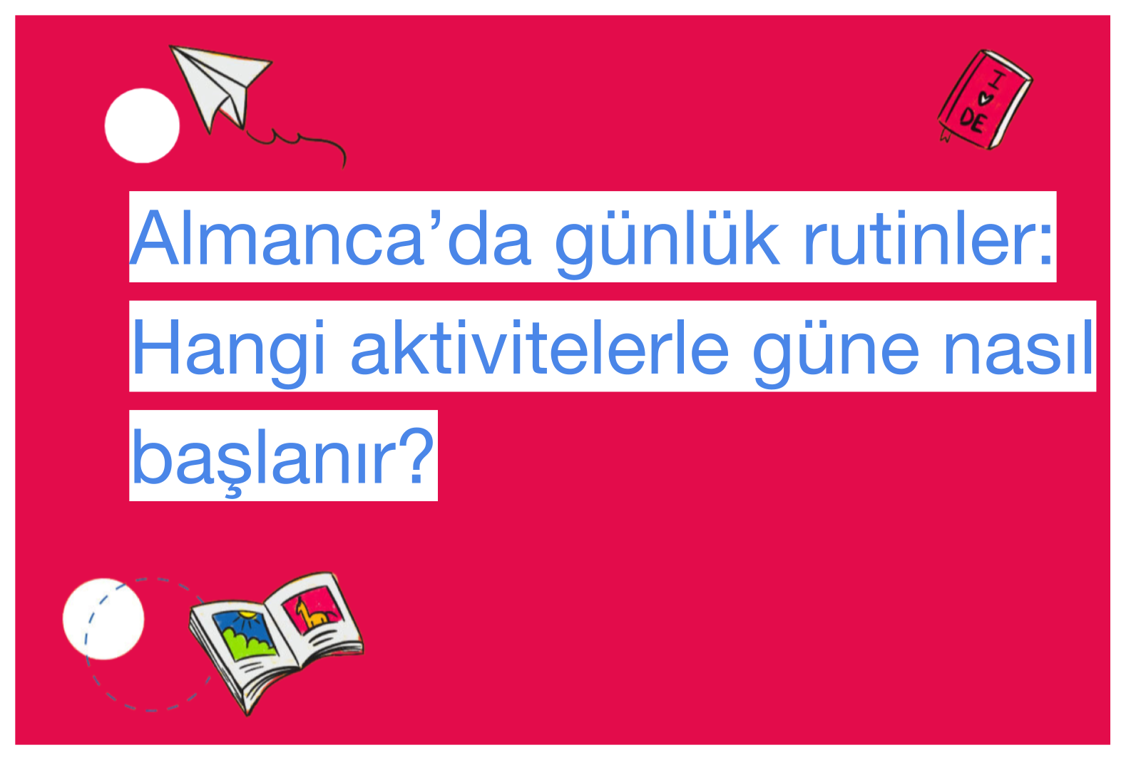 Almanca’da günlük rutinler: Hangi aktivitelerle güne nasıl başlanır?