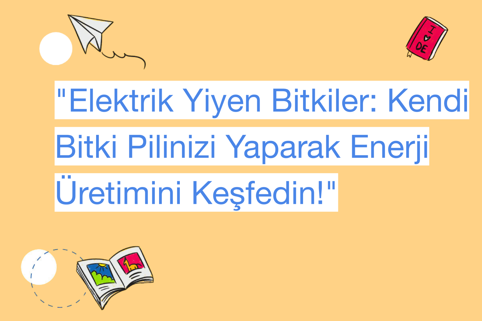 "Elektrik Yiyen Bitkiler: Kendi Bitki Pilinizi Yaparak Enerji Üretimini Keşfedin!"