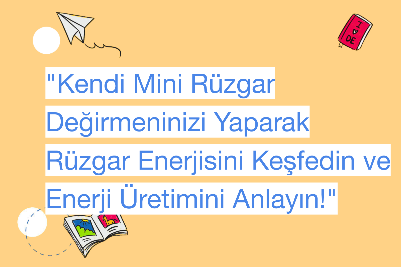 "Kendi Mini Rüzgar Değirmeninizi Yaparak Rüzgar Enerjisini Keşfedin ve Enerji Üretimini Anlayın!"