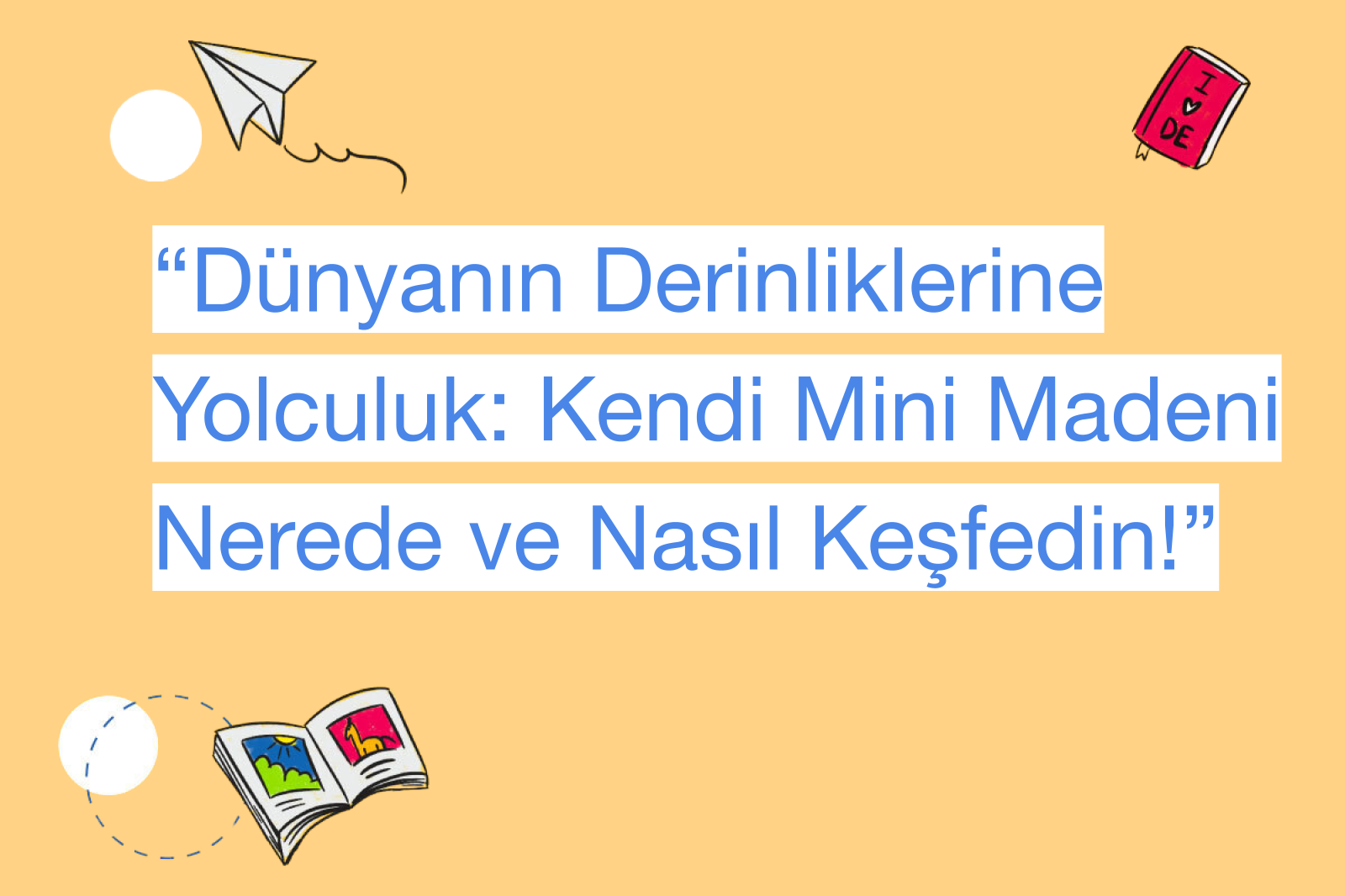 “Dünyanın Derinliklerine Yolculuk: Kendi Mini Madeni Nerede ve Nasıl Keşfedin!”