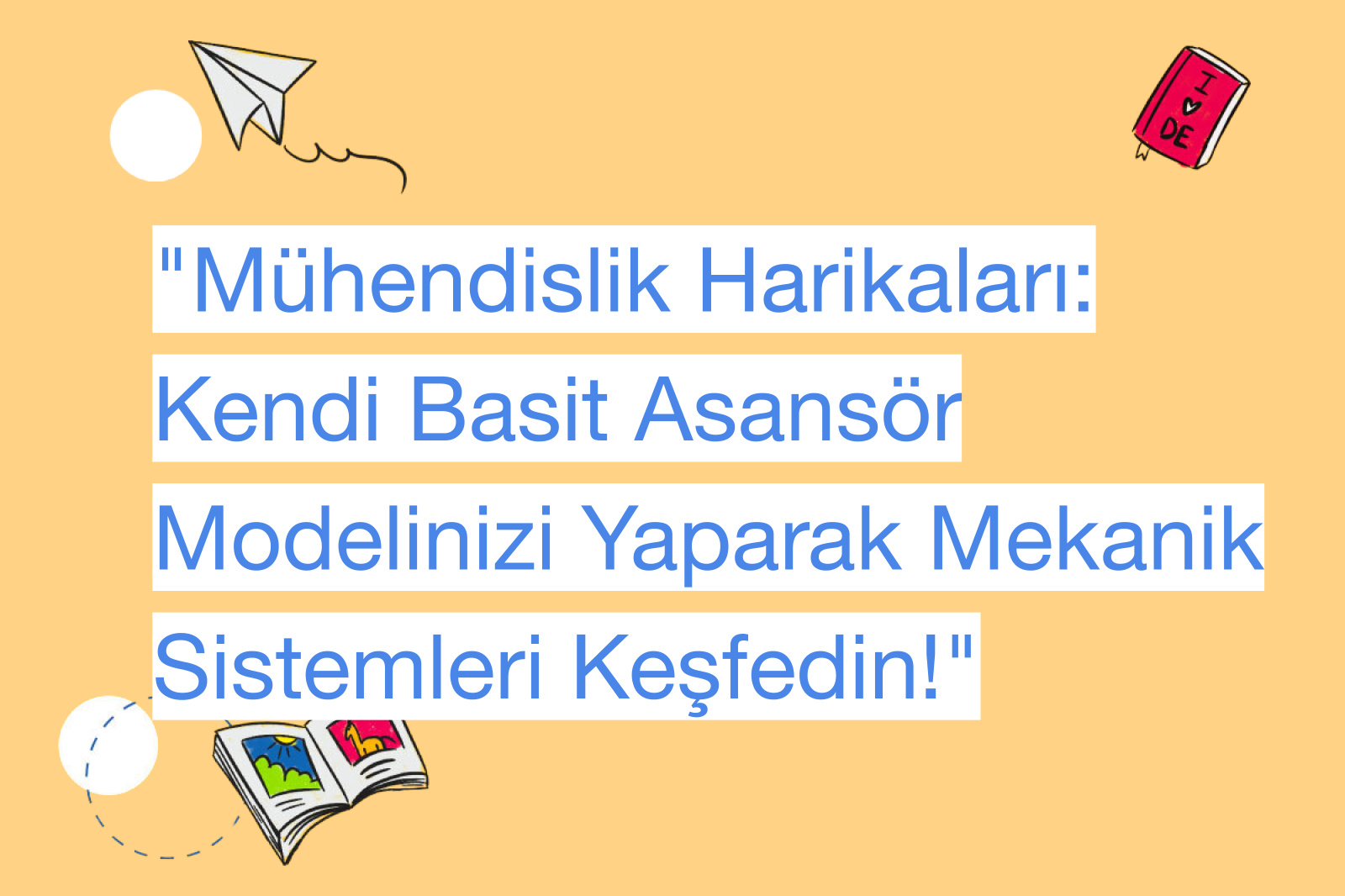 "Mühendislik Harikaları: Kendi Basit Asansör Modelinizi Yaparak Mekanik Sistemleri Keşfedin!"
