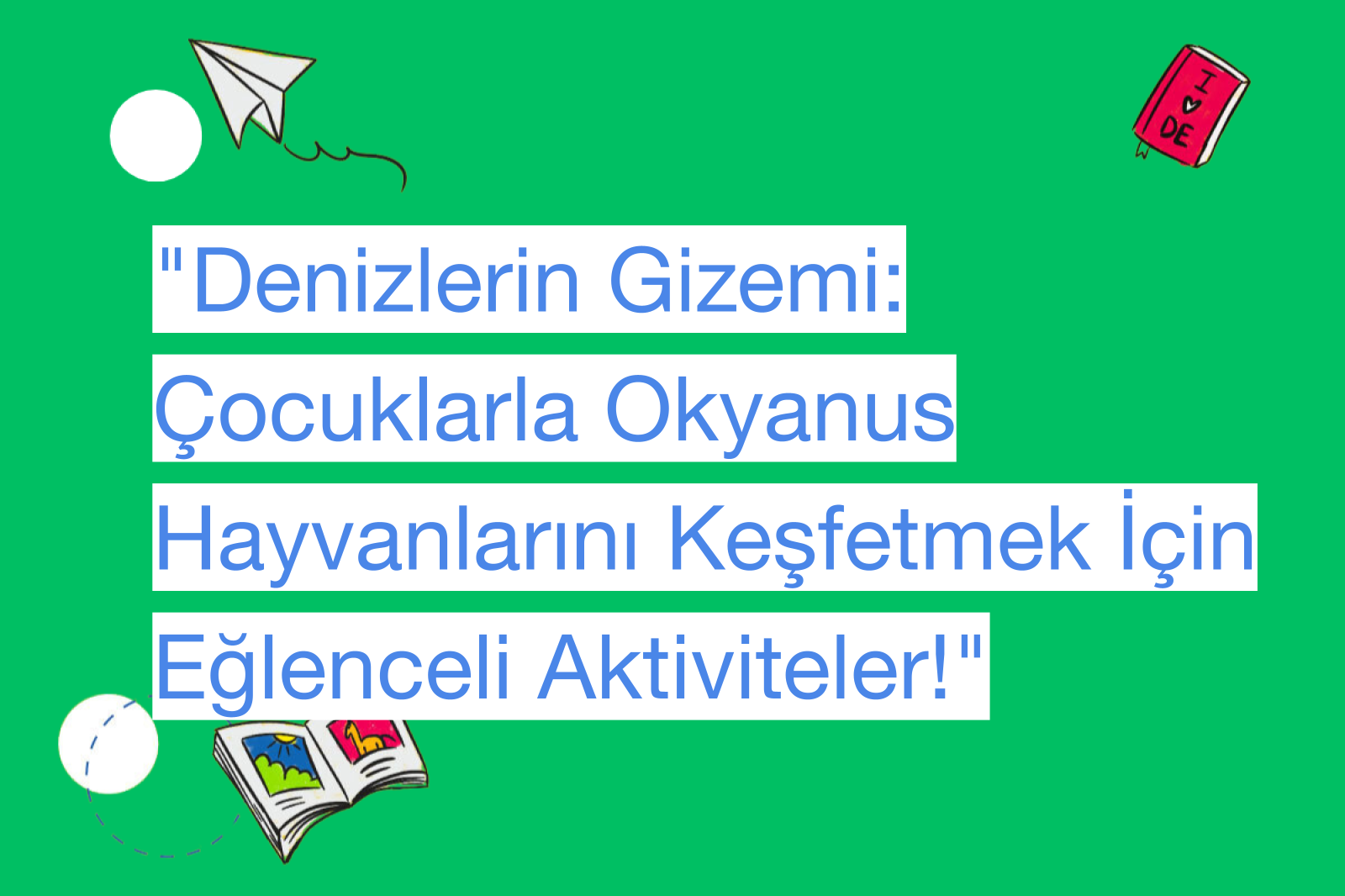 "Denizlerin Gizemi: Çocuklarla Okyanus Hayvanlarını Keşfetmek İçin Eğlenceli Aktiviteler!"