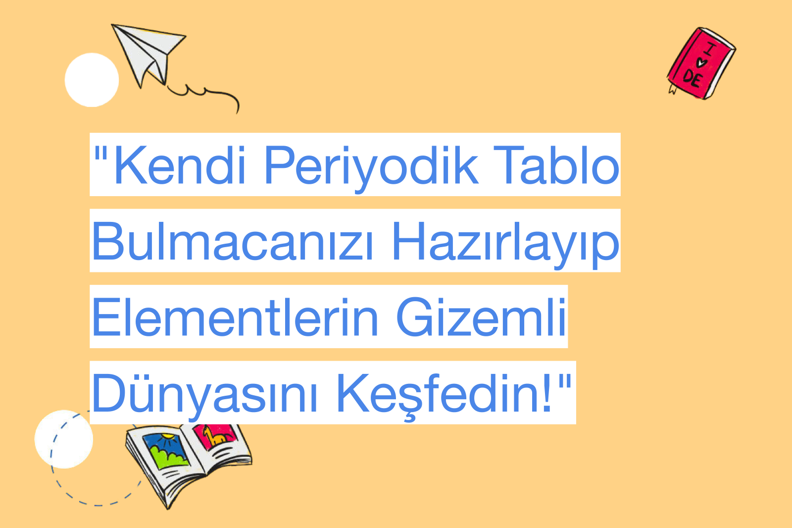 "Kendi Periyodik Tablo Bulmacanızı Hazırlayıp Elementlerin Gizemli Dünyasını Keşfedin!"