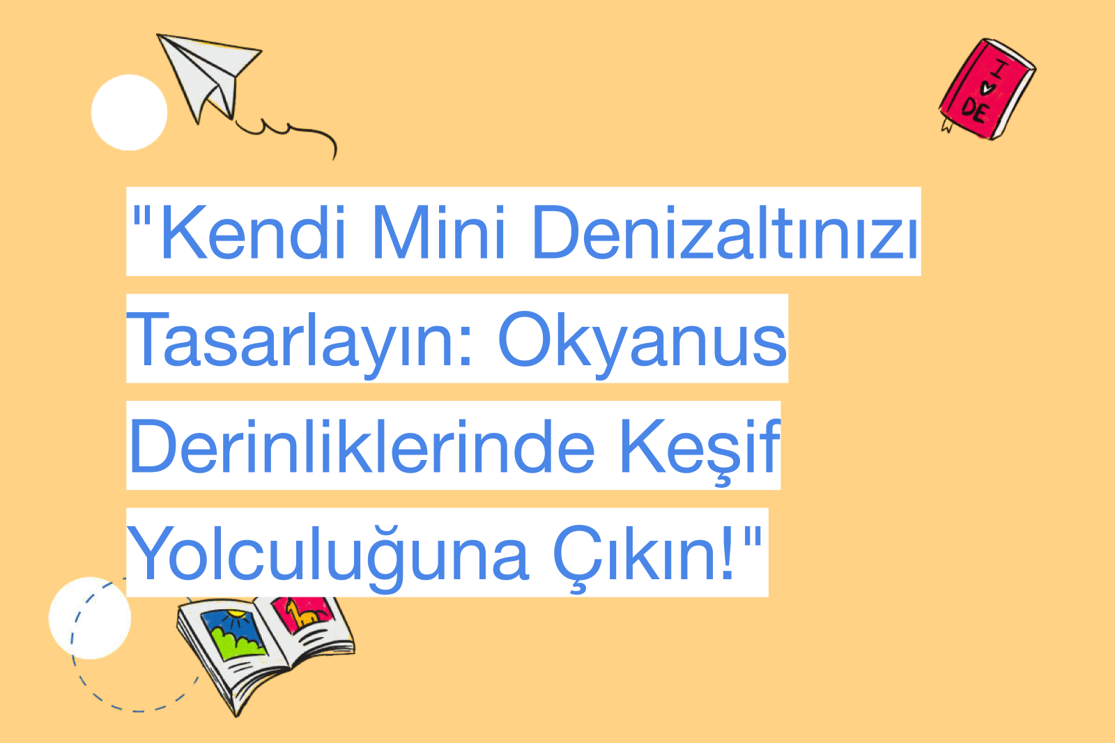 "Kendi Mini Denizaltınızı Tasarlayın: Okyanus Derinliklerinde Keşif Yolculuğuna Çıkın!"