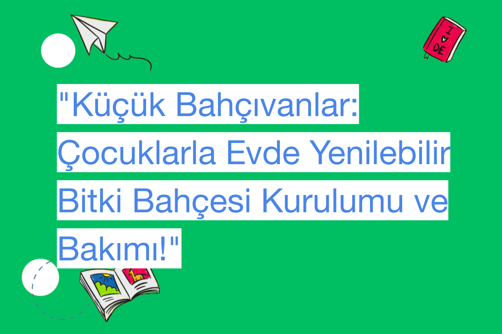 "Küçük Bahçıvanlar: Çocuklarla Evde Yenilebilir Bitki Bahçesi Kurulumu ve Bakımı!"