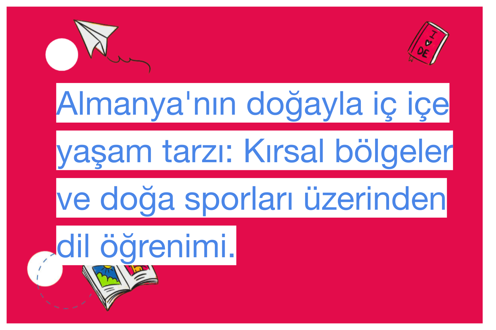 Almanya'nın doğayla iç içe yaşam tarzı: Kırsal bölgeler ve doğa sporları üzerinden dil öğrenimi.