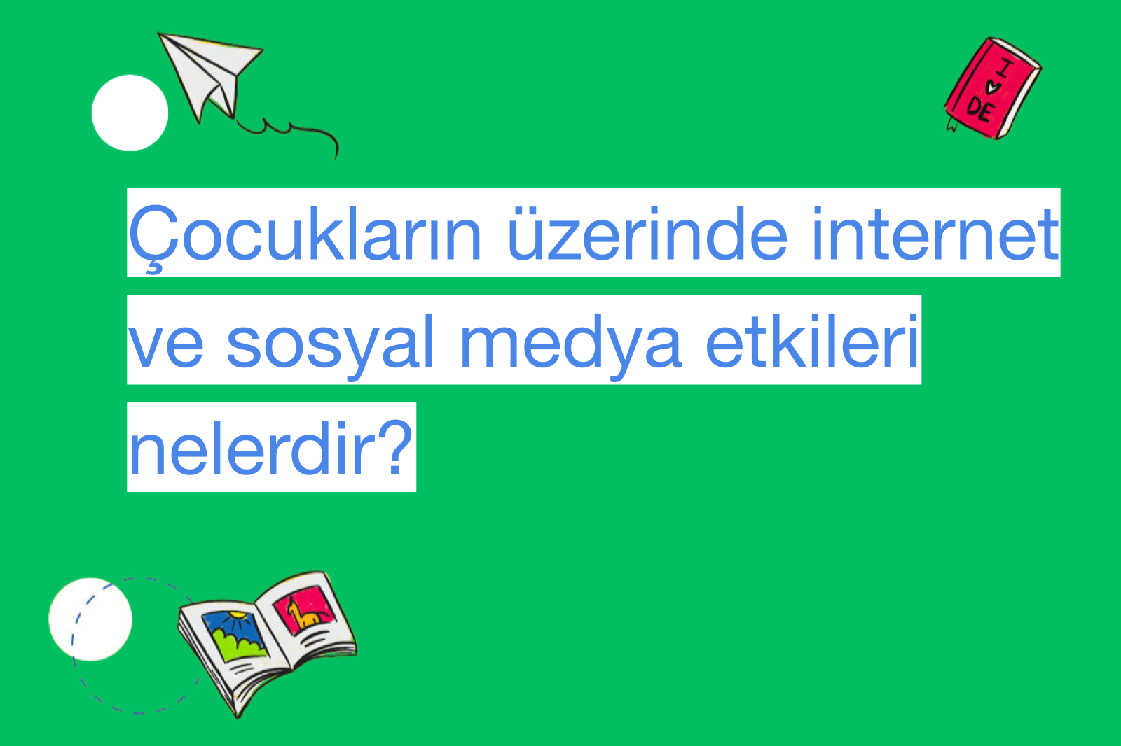 Çocukların üzerinde internet ve sosyal medya etkileri nelerdir?