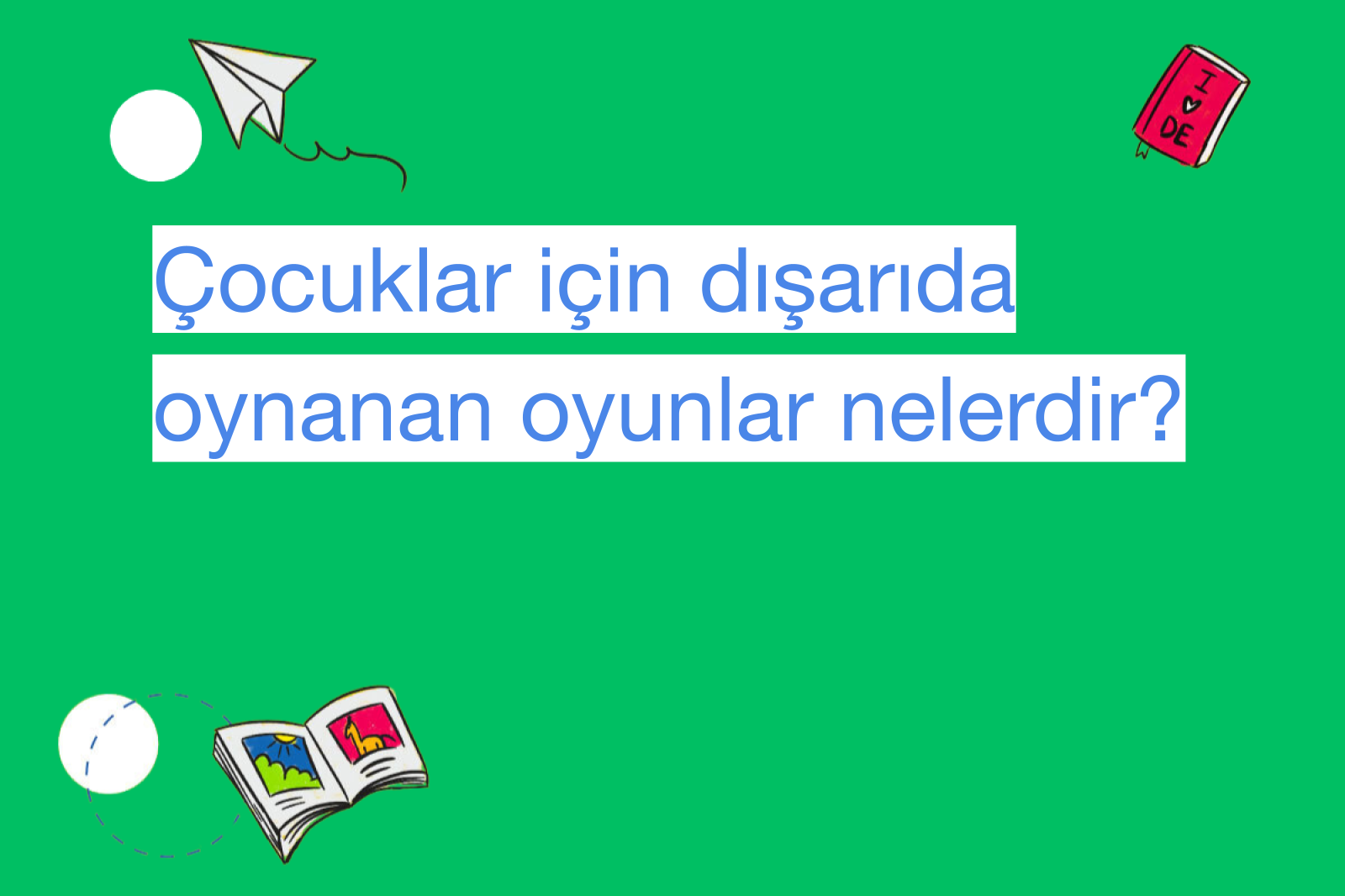Çocuklar için dışarıda oynanan oyunlar nelerdir?