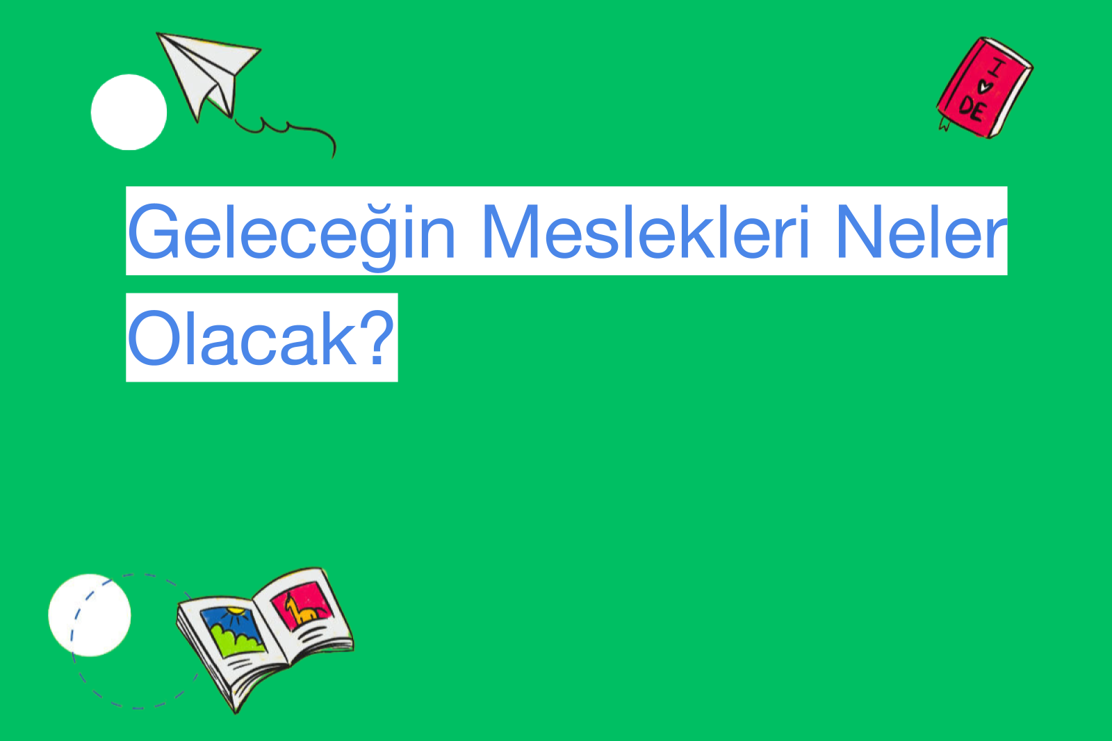 Geleceğin Meslekleri Neler Olacak?