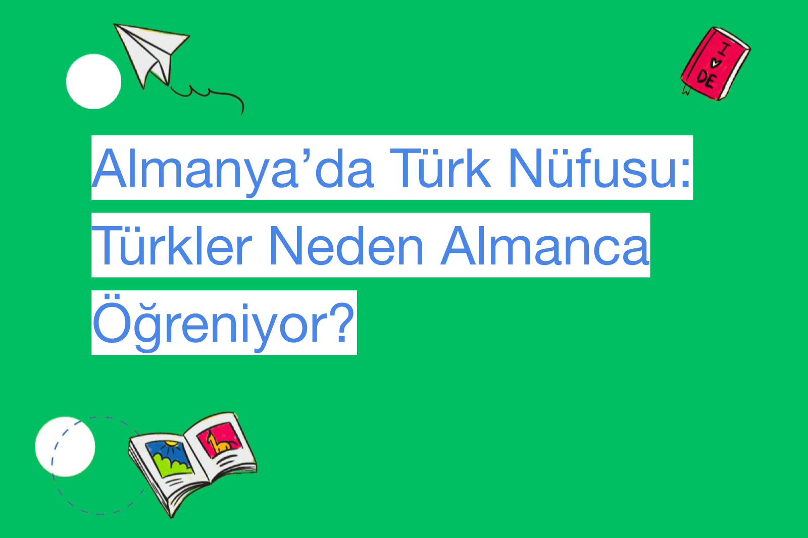 Almanya’da Türk Nüfusu: Türkler Neden Almanca Öğreniyor?