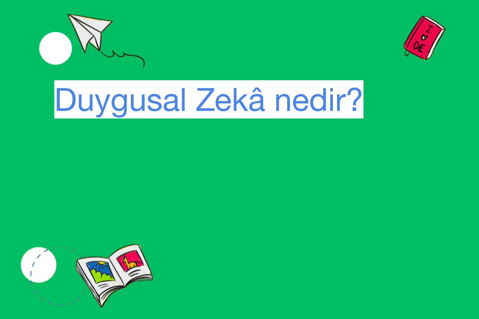 Duygusal Zekâ nedir?