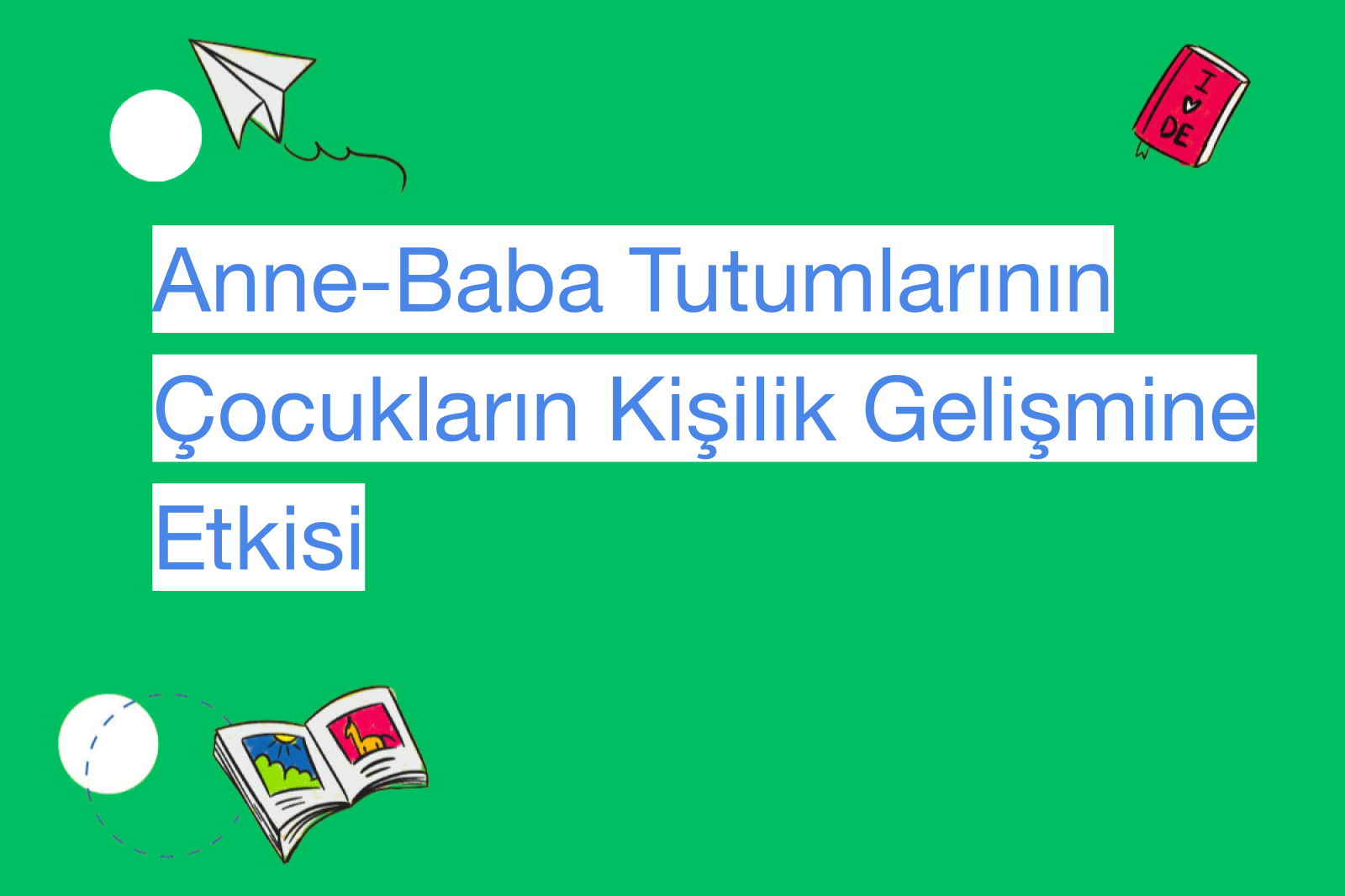 Anne-Baba Tutumlarının Çocukların Kişilik Gelişmine Etkisi