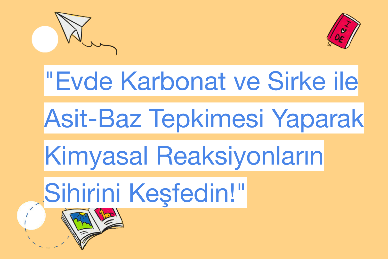 "Evde Karbonat ve Sirke ile Asit-Baz Tepkimesi Yaparak Kimyasal Reaksiyonların Sihirini Keşfedin!"