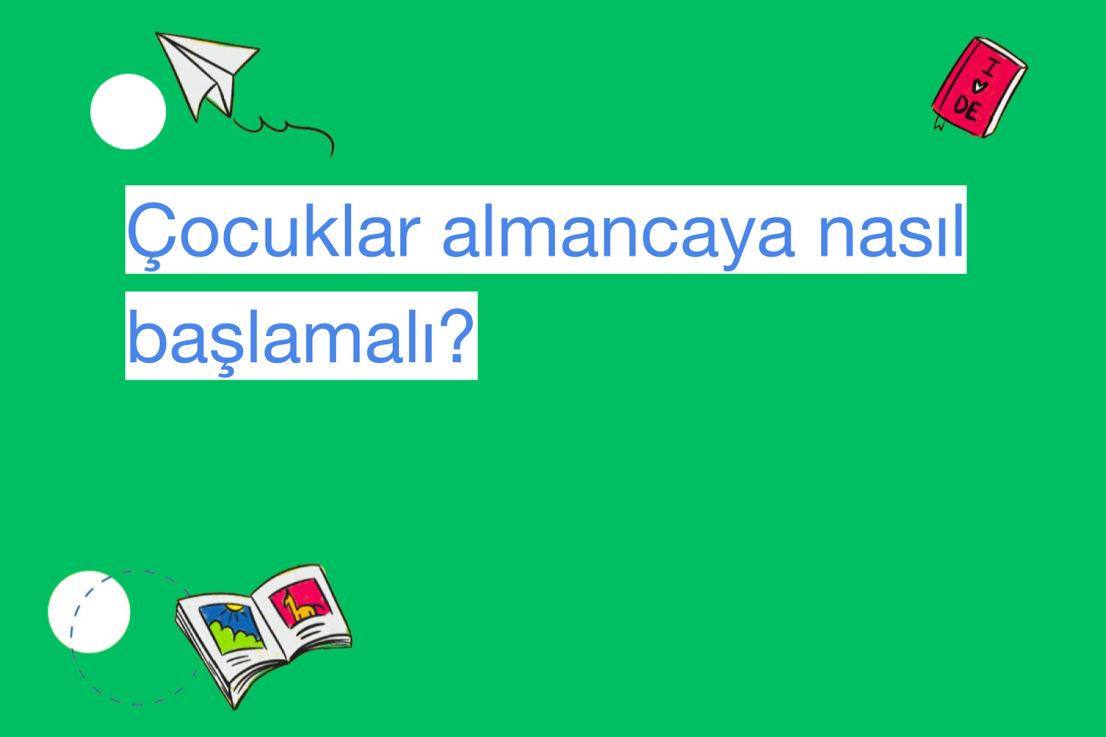 Çocuklar almancaya nasıl başlamalı?