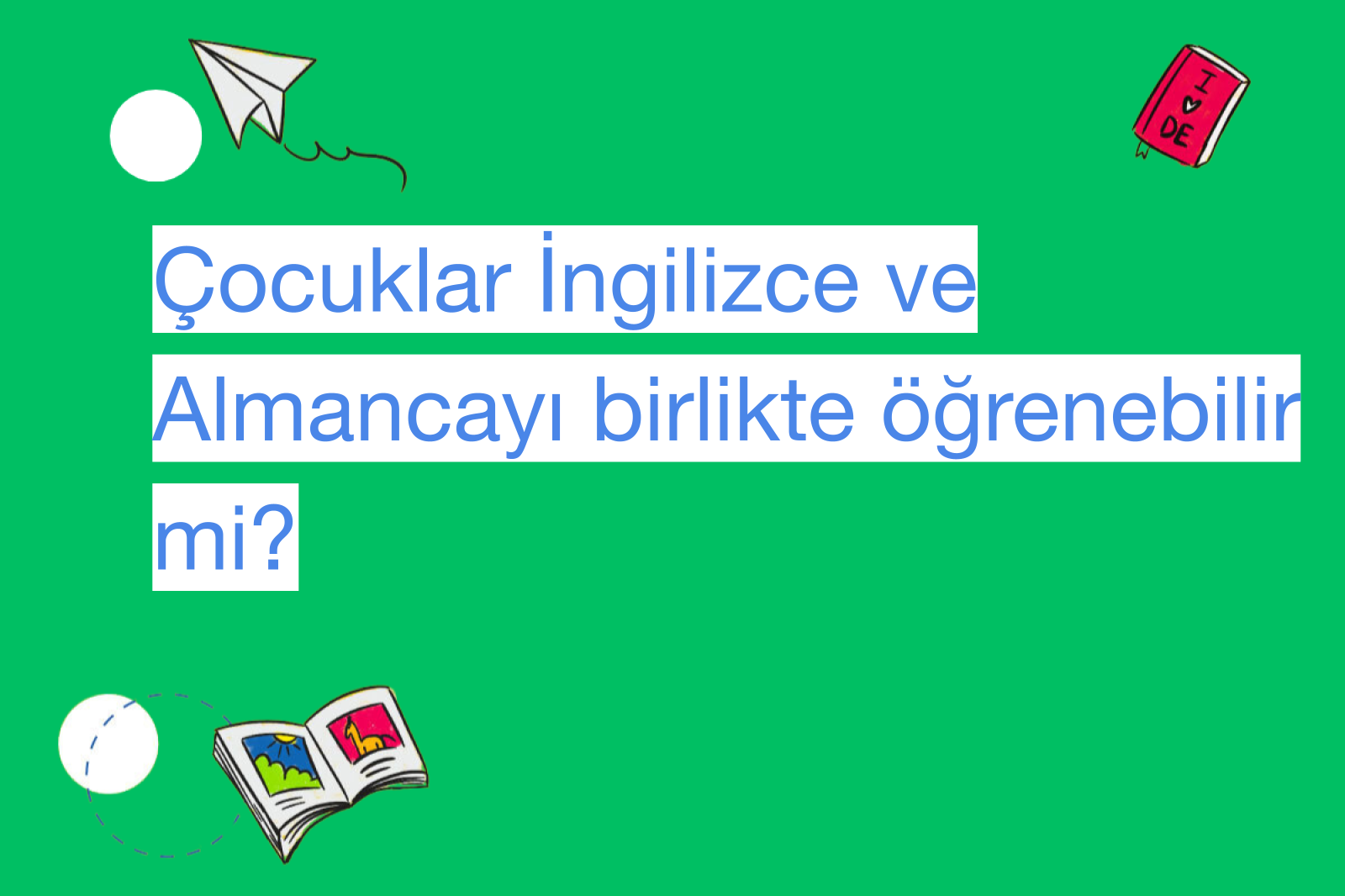 Çocuklar İngilizce ve Almancayı birlikte öğrenebilir mi?