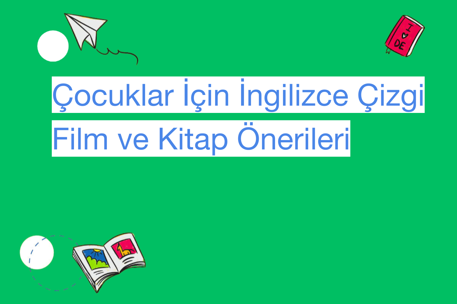 Çocuklar İçin İngilizce Çizgi Film ve Kitap Önerileri