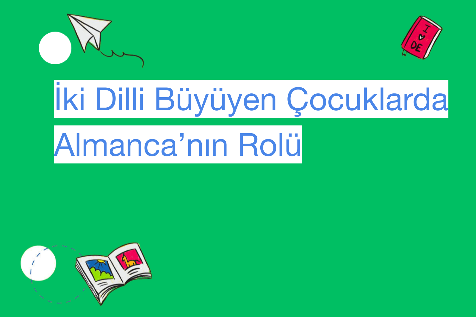 İki Dilli Büyüyen Çocuklarda Almanca’nın Rolü