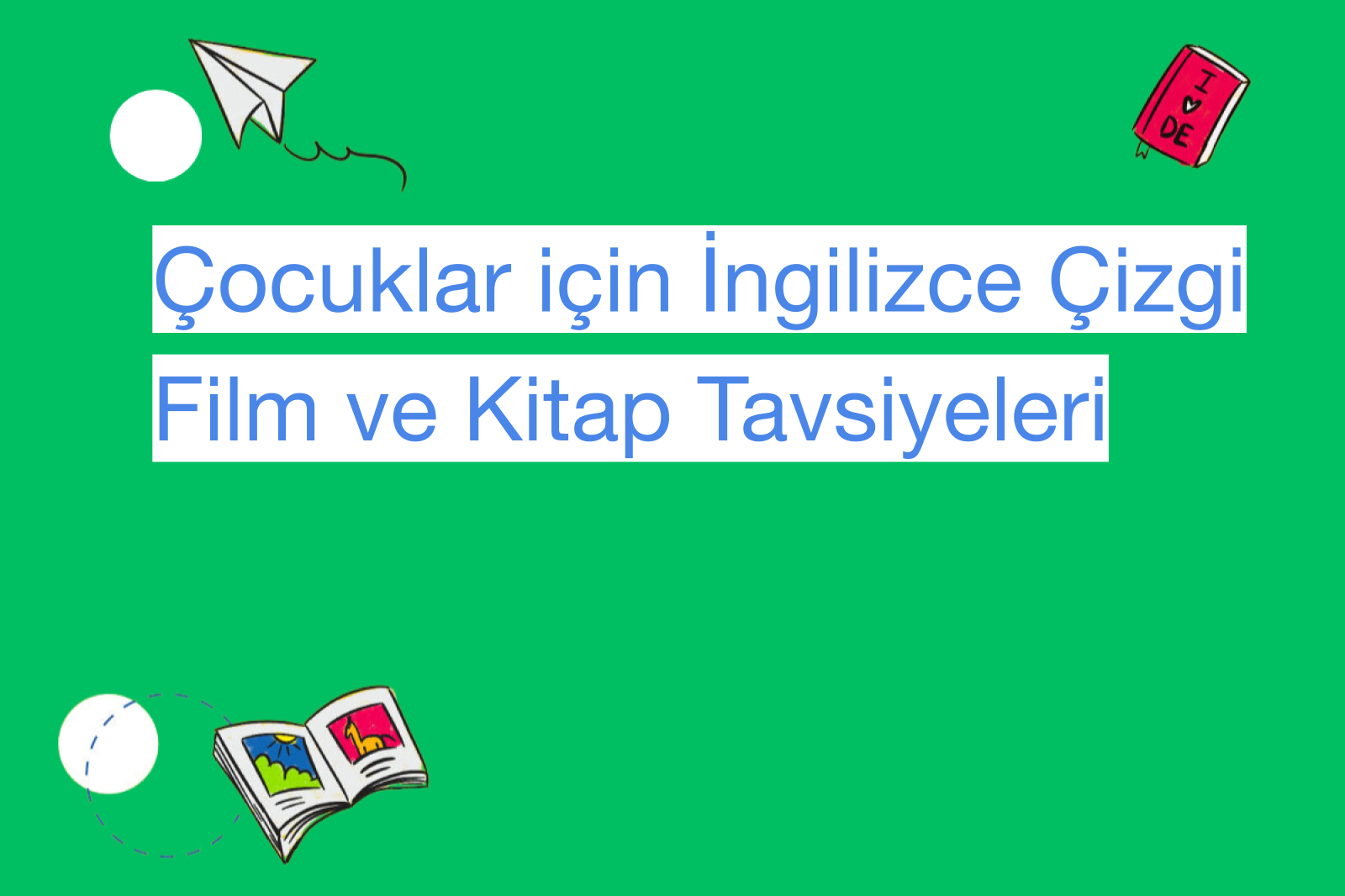 Çocuklar için İngilizce Çizgi Film ve Kitap Tavsiyeleri