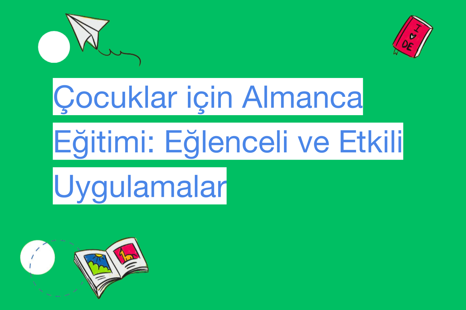 Çocuklar için Almanca Eğitimi: Eğlenceli ve Etkili Uygulamalar