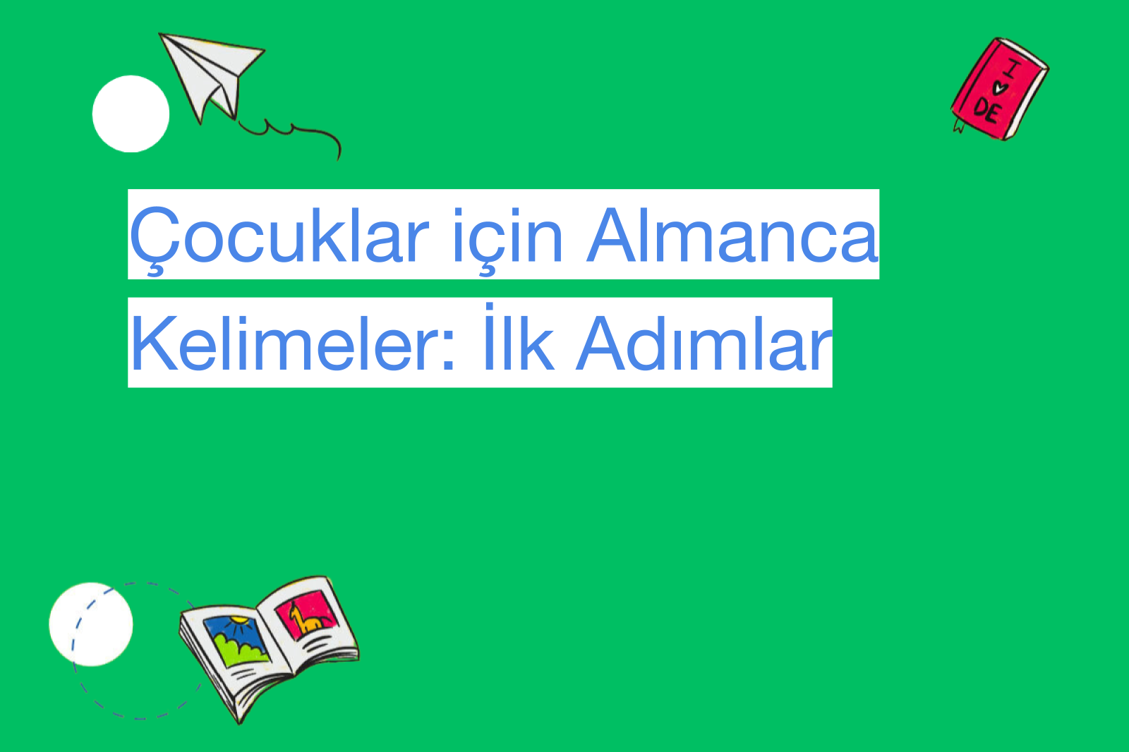 Çocuklar için Almanca Kelimeler: İlk Adımlar