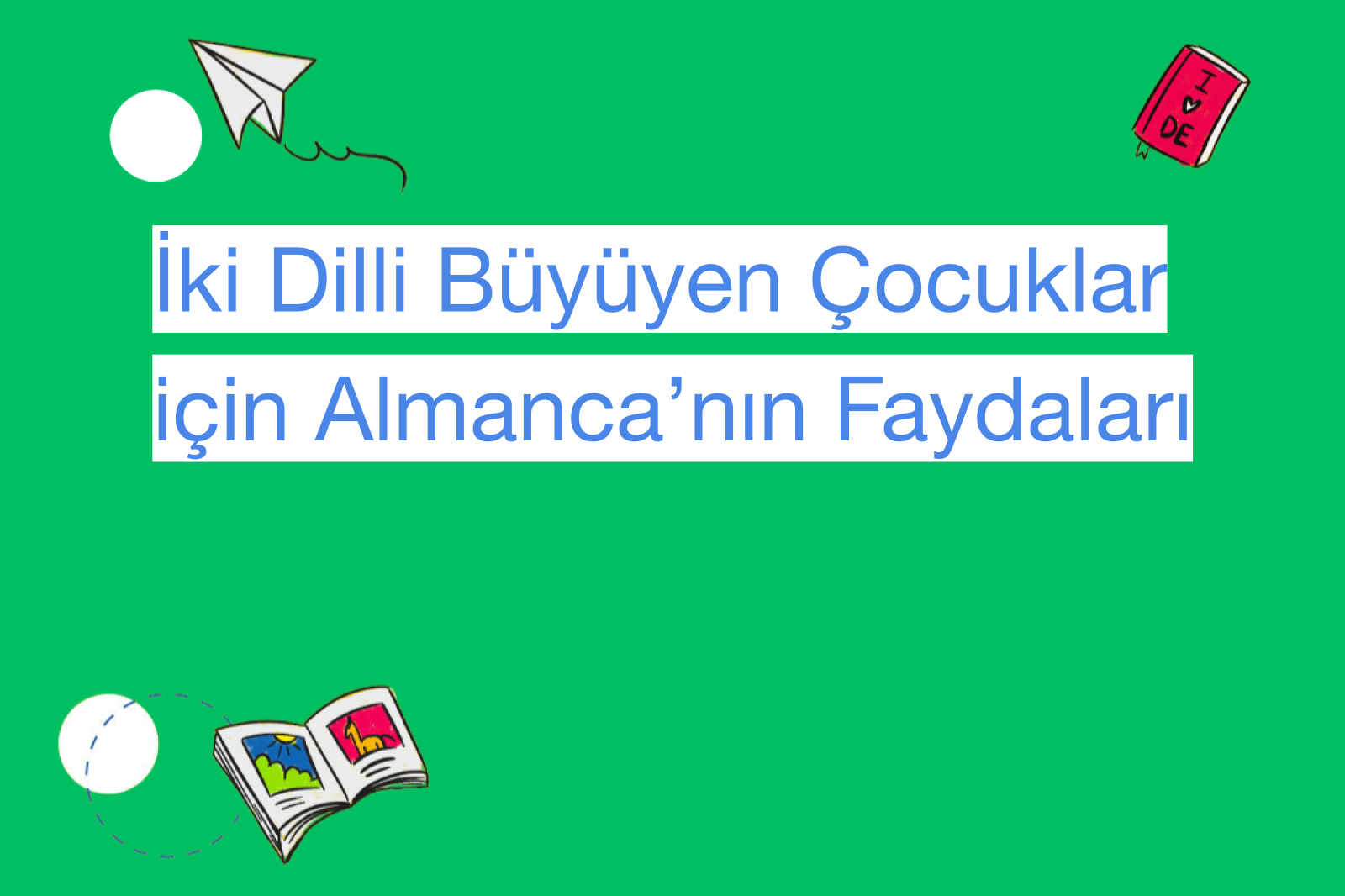 İki Dilli Büyüyen Çocuklar için Almanca’nın Faydaları