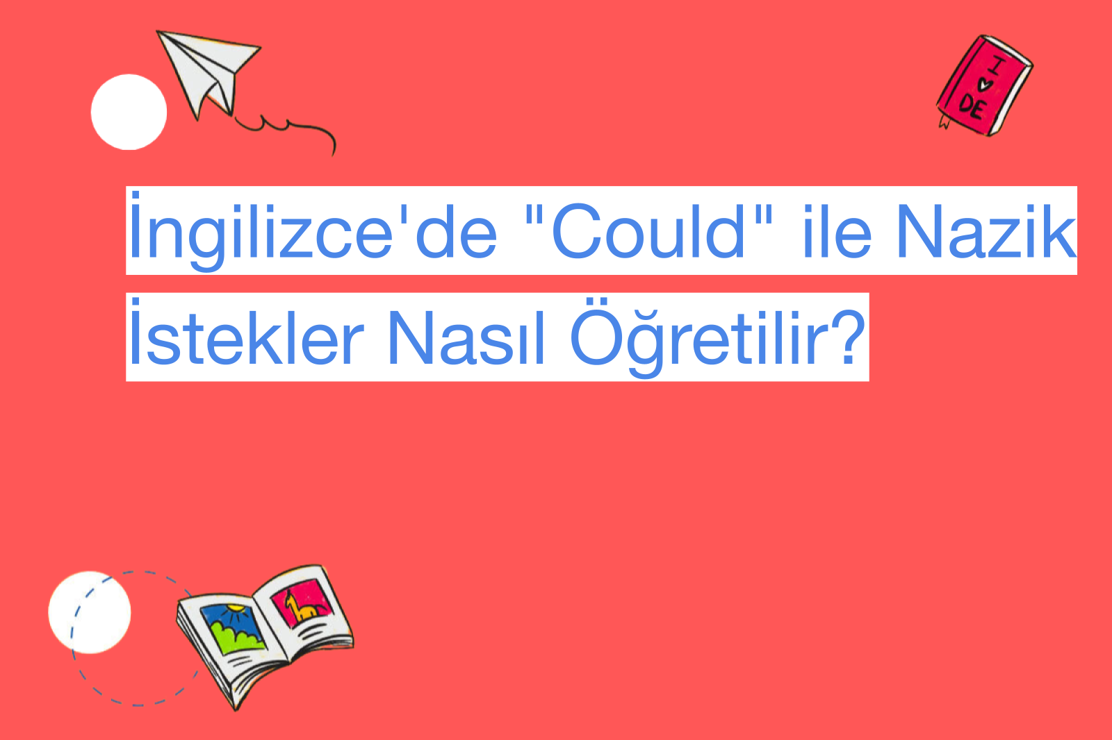 İngilizce'de "Could" ile Nazik İstekler Nasıl Öğretilir?