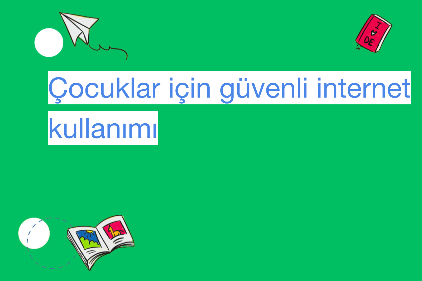 Çocuklar için güvenli internet kullanımı