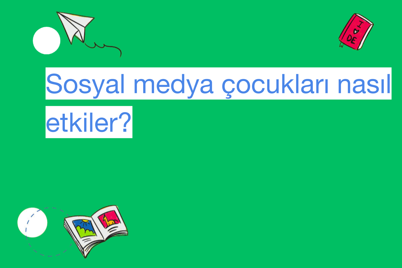 Sosyal medya çocukları nasıl etkiler?