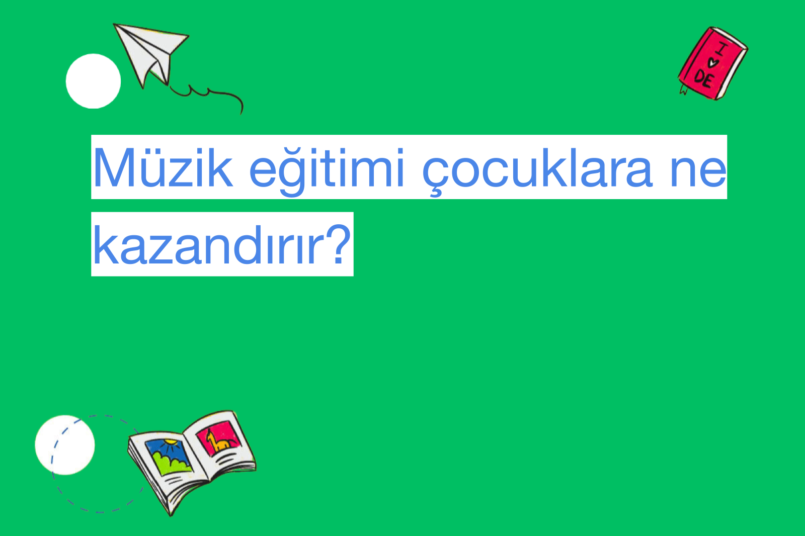 Müzik eğitimi çocuklara ne kazandırır?