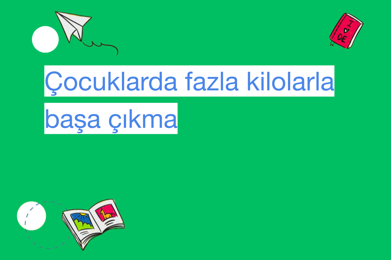 Çocuklarda fazla kilolarla başa çıkma