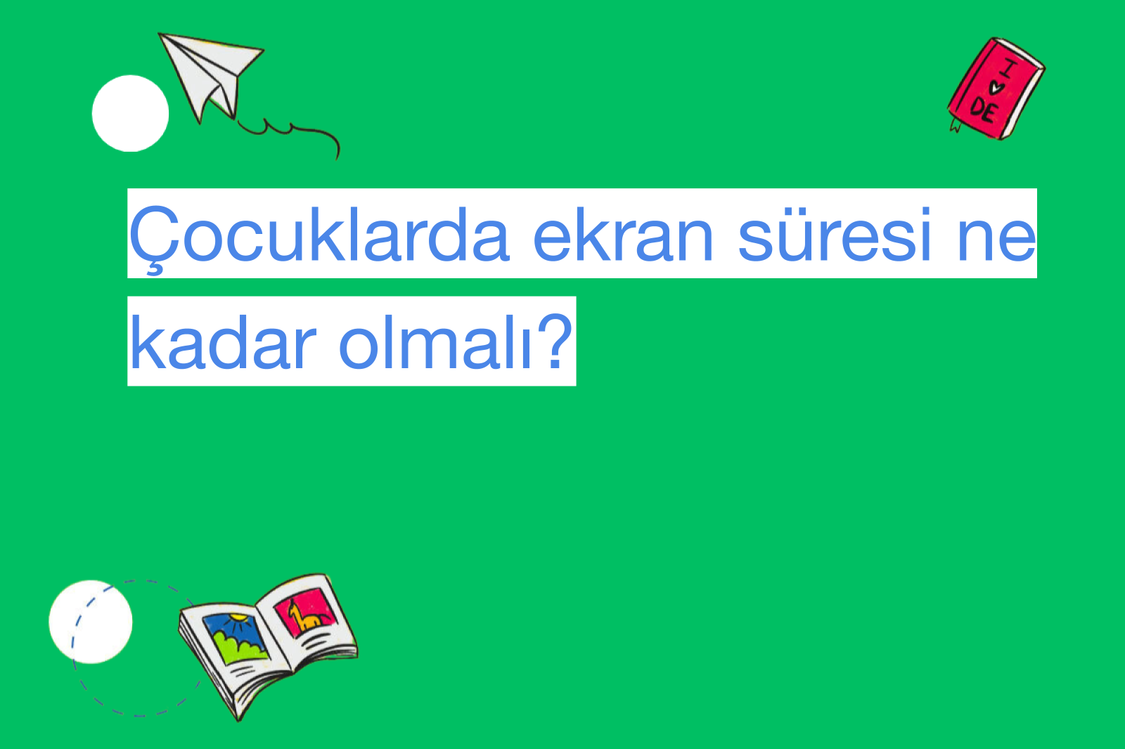 Çocuklarda ekran süresi ne kadar olmalı?