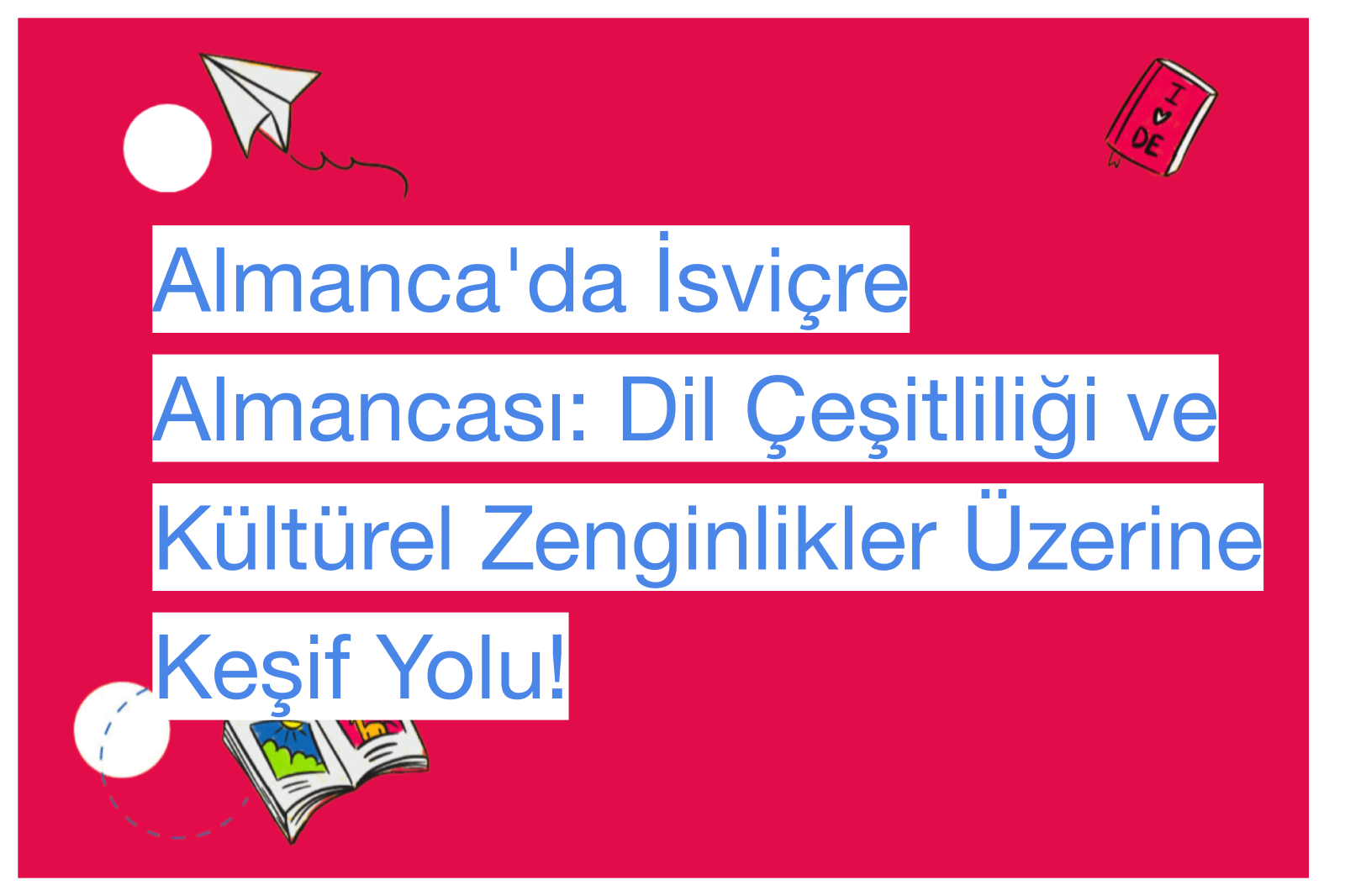 Almanca'da İsviçre Almancası: Dil Çeşitliliği ve Kültürel Zenginlikler Üzerine Keşif Yolu!