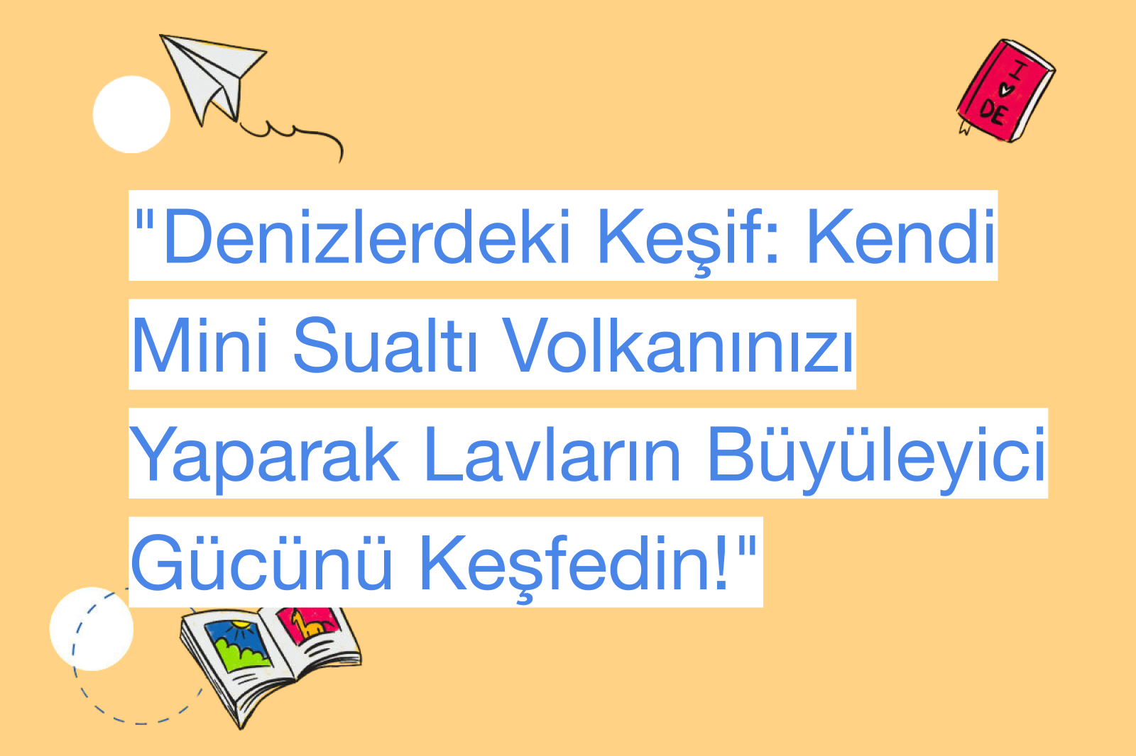 "Denizlerdeki Keşif: Kendi Mini Sualtı Volkanınızı Yaparak Lavların Büyüleyici Gücünü Keşfedin!"